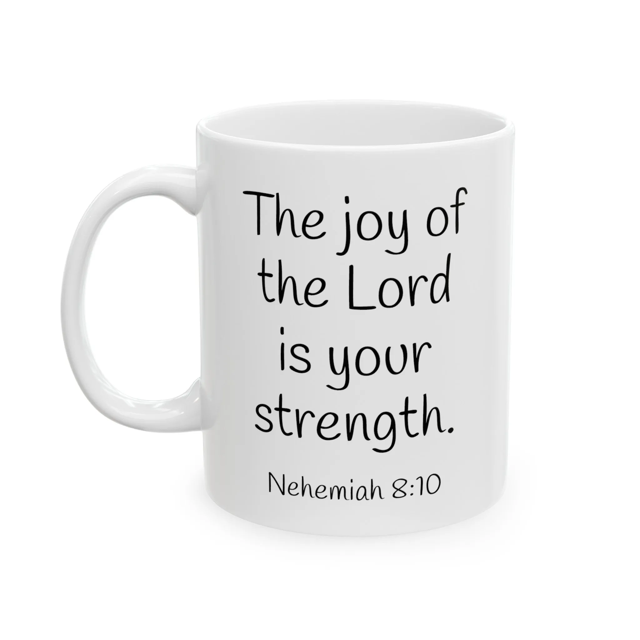 Nehemiah 8:10 Ceramic Mug, (11oz, 15oz)